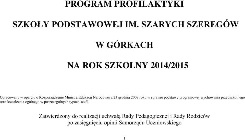 Edukacji Narodowej z 23 grudnia 2008 roku w sprawie podstawy programowej wychowania przedszkolnego oraz