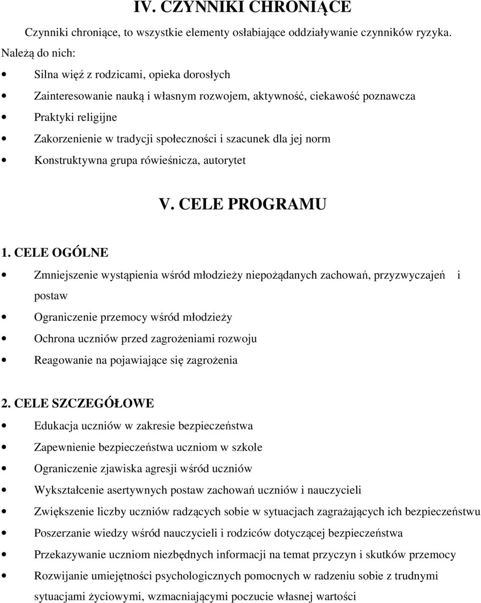 dla jej norm Konstruktywna grupa rówieśnicza, autorytet V. CELE PROGRAMU 1.