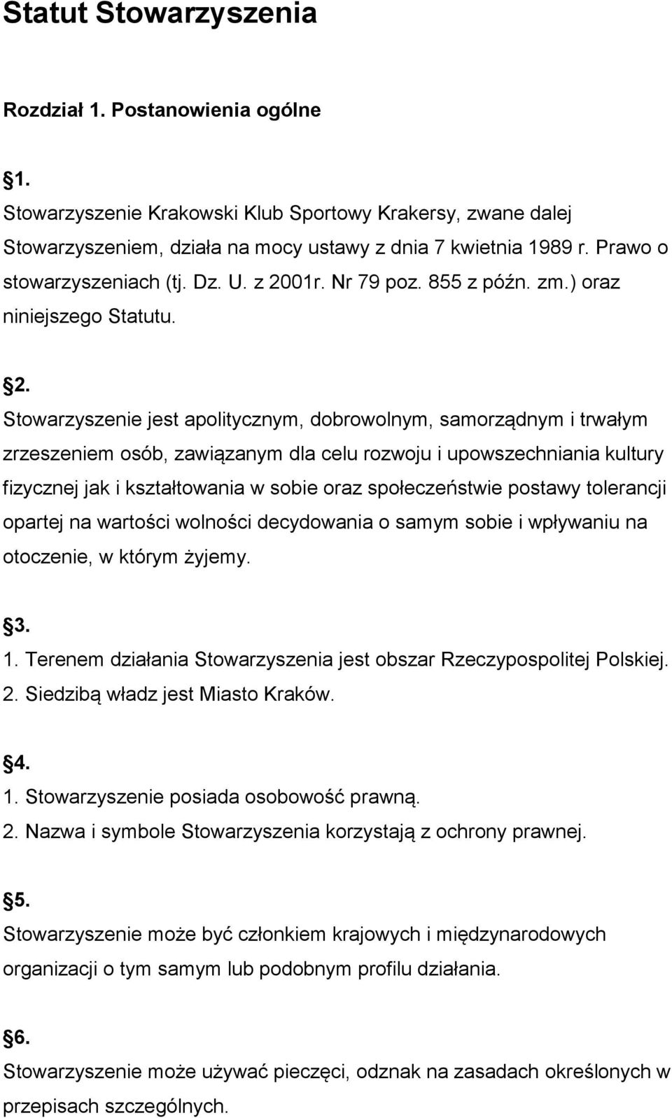 01r. Nr 79 poz. 855 z późn. zm.) oraz niniejszego Statutu. 2.