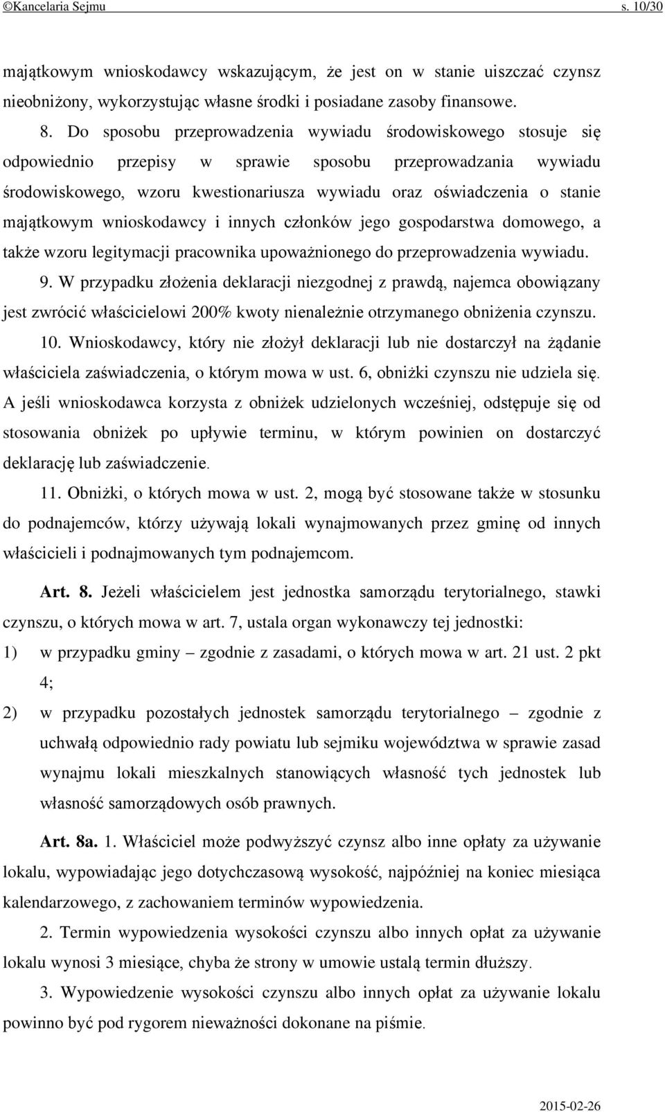 majątkowym wnioskodawcy i innych członków jego gospodarstwa domowego, a także wzoru legitymacji pracownika upoważnionego do przeprowadzenia wywiadu. 9.