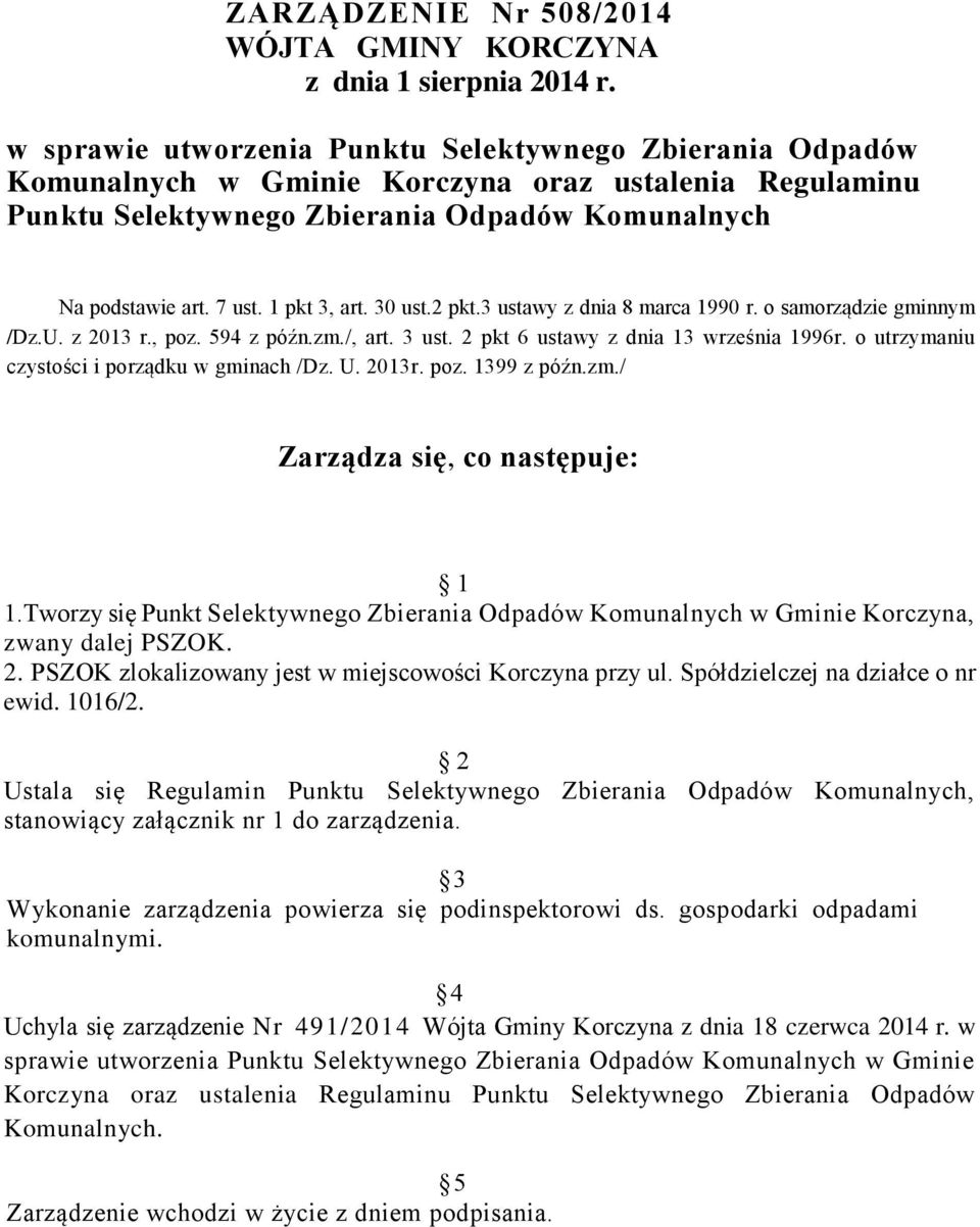 1 pkt 3, art. 30 ust.2 pkt.3 ustawy z dnia 8 marca 1990 r. o samorządzie gminnym /Dz.U. z 2013 r., poz. 594 z późn.zm./, art. 3 ust. 2 pkt 6 ustawy z dnia 13 września 1996r.