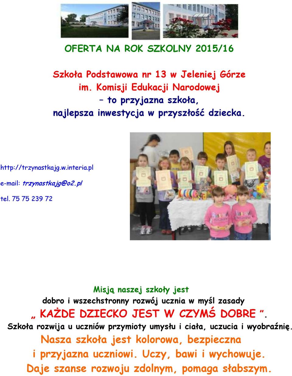 pl e-mail: trzynastkajg@o2.pl tel.