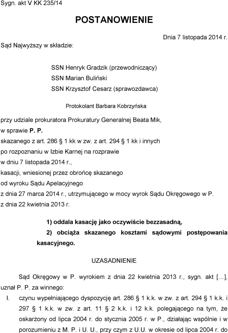 286 1 kk w zw. z art. 294 1 kk i innych po rozpoznaniu w Izbie Karnej na rozprawie w dniu 7 listopada 2014 r.