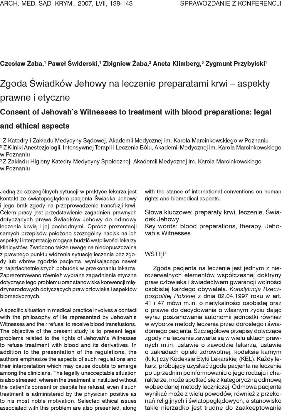 prawne i etyczne Consent of Jehovah s Witnesses to treatment with blood preparations: legal and ethical aspects 1 Z Katedry i Zakładu Medycyny Sądowej, Akademii Medycznej im.