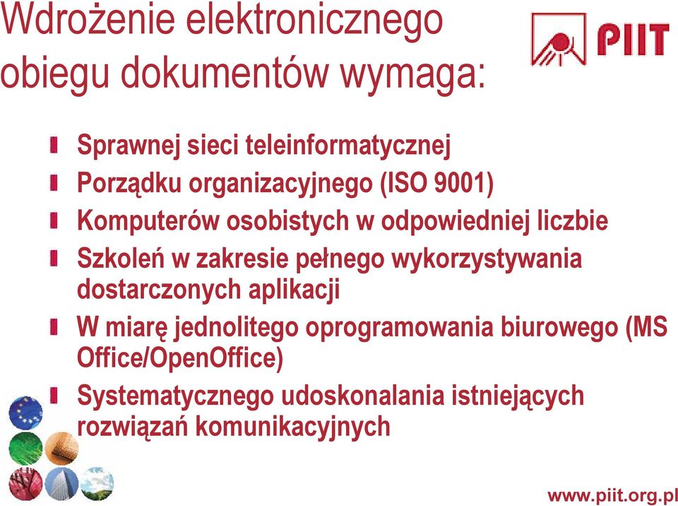 zakresie pełnego wykorzystywania dostarczonych aplikacji W miarę jednolitego oprogramowania