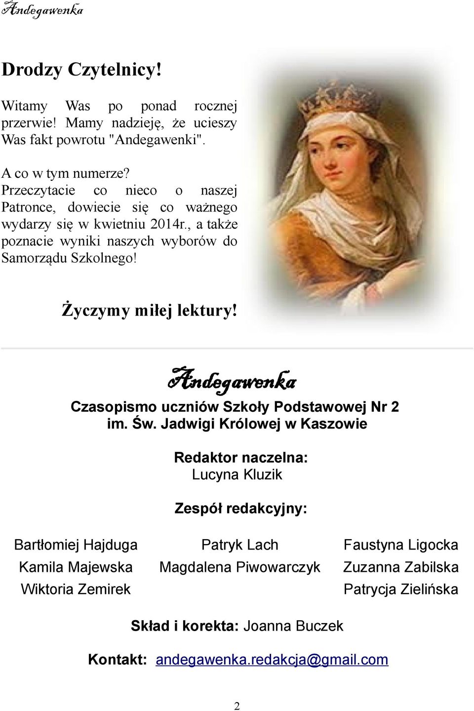 Życzymy miłej lektury! Andegawenka Czasopismo uczniów Szkoły Podstawowej Nr 2 im. Św.