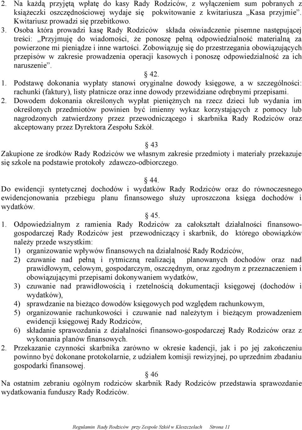 wartości. Zobowiązuję się do przestrzegania obowiązujących przepisów w zakresie prowadzenia operacji kasowych i ponoszę odpowiedzialność za ich naruszenie. 42. 1.