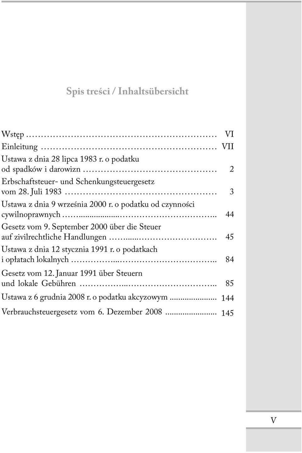 .... 44 Gesetz vom 9. September 2000 über die Steuer auf zivilrechtliche Handlungen.... 45 Ustawa z dnia 12 stycznia 1991 r.