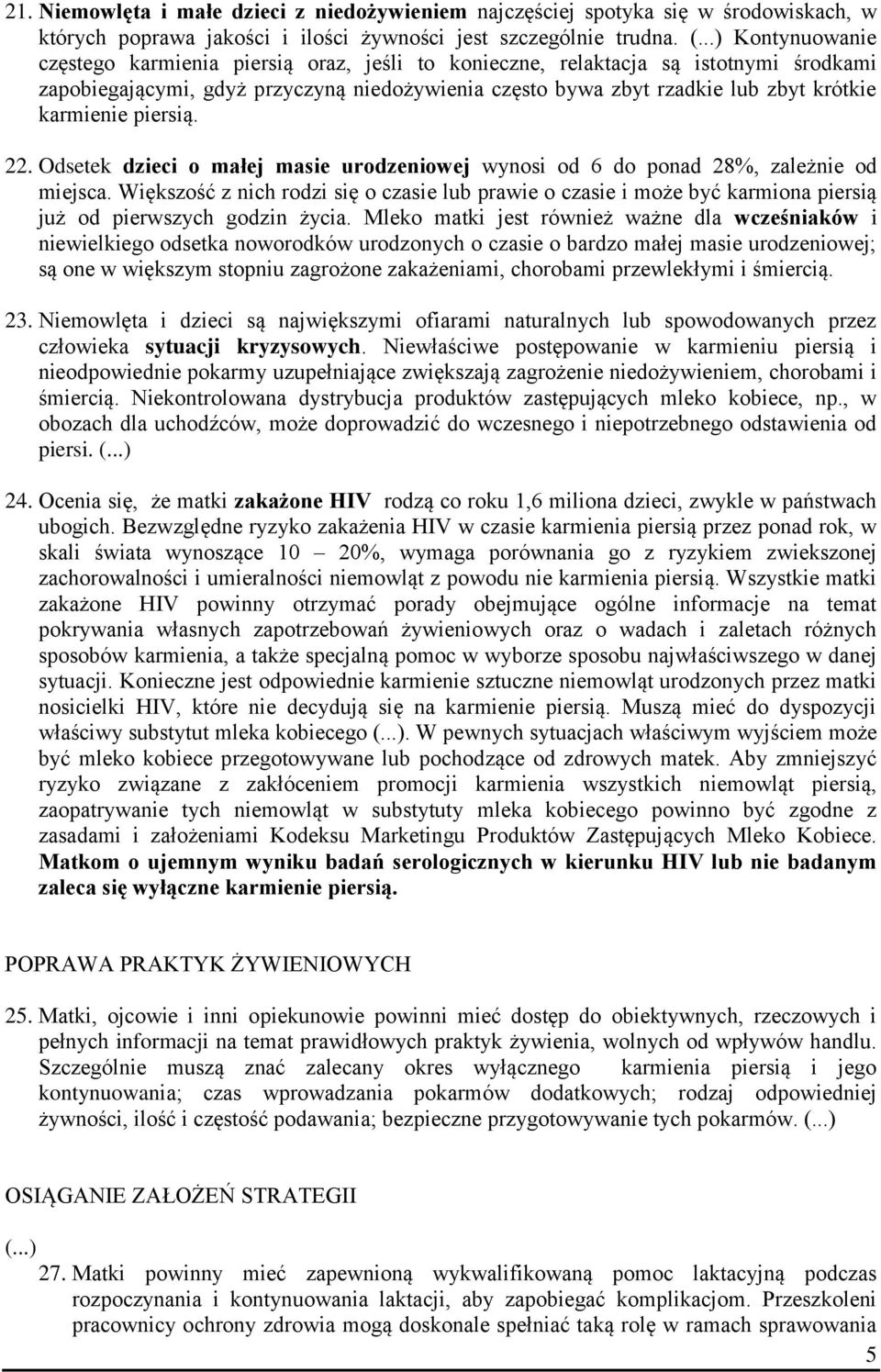 karmienie piersią. 22. Odsetek dzieci o małej masie urodzeniowej wynosi od 6 do ponad 28%, zależnie od miejsca.