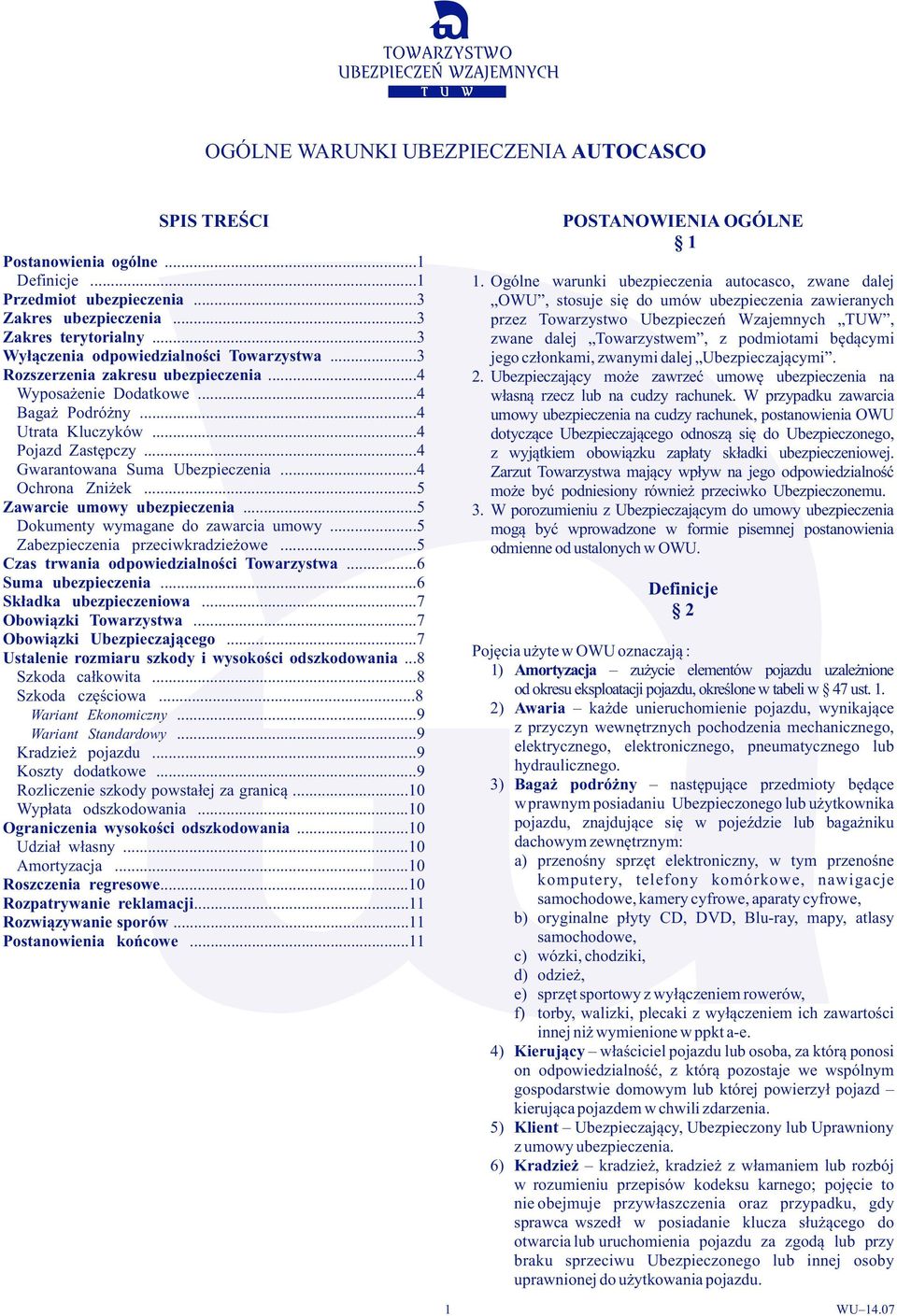 ..4 Gwarantowana Suma Ubezpieczenia...4 Ochrona Zniżek...5 Zawarcie umowy ubezpieczenia...5 Dokumenty wymagane do zawarcia umowy...5 Zabezpieczenia przeciwkradzieżowe.