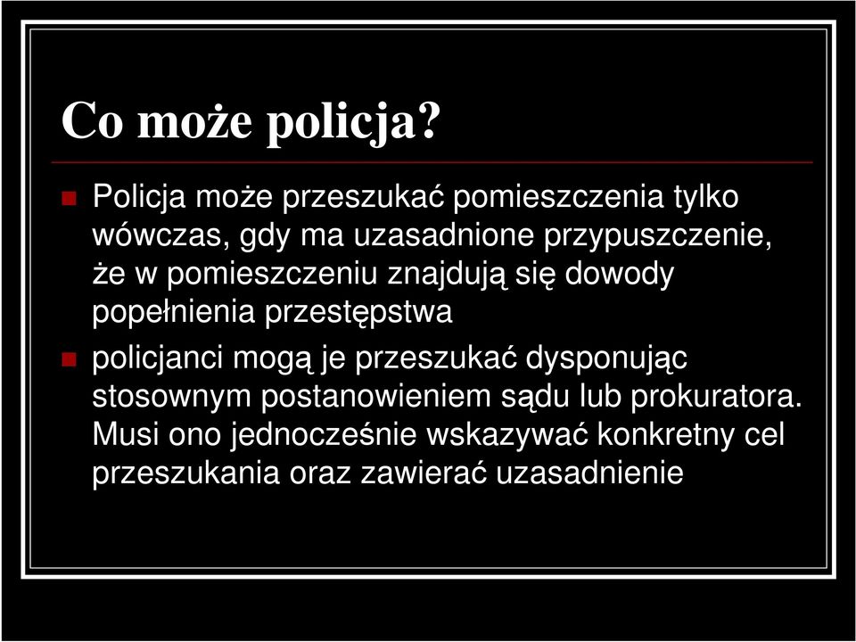 przypuszczenie, Ŝe w pomieszczeniu znajdują się dowody popełnienia przestępstwa