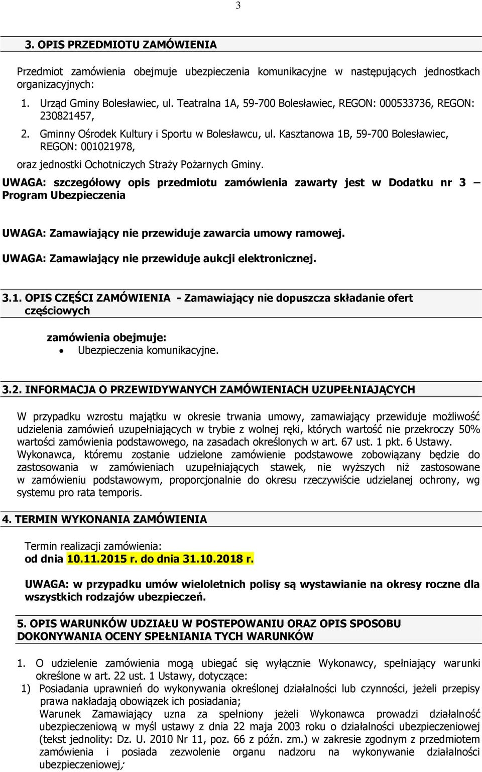 Kasztanowa 1B, 59-700 Bolesławiec, REGON: 001021978, oraz jednostki Ochotniczych Straży Pożarnych Gminy.