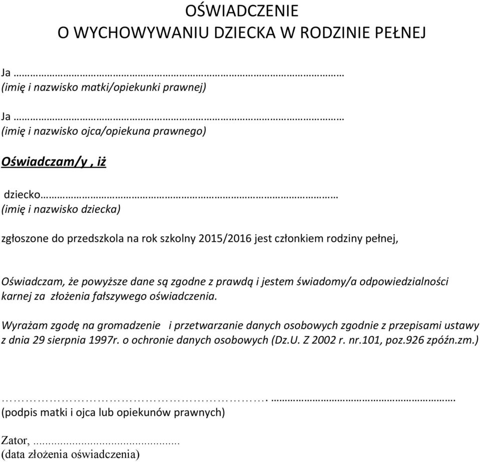 świadomy/a odpowiedzialności karnej za złożenia fałszywego oświadczenia.