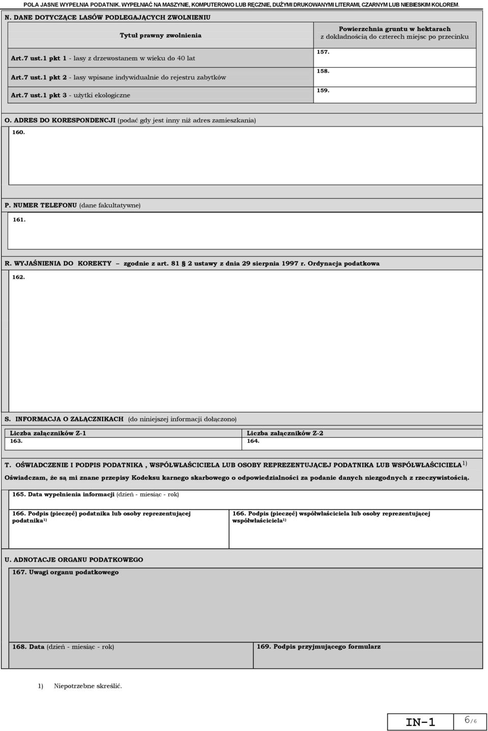 ADRES DO KORESPONDENCJI (podać gdy jest inny niż adres zamieszkania) 160. P. NUMER TELEFONU (dane fakultatywne) 161. R. WYJAŚNIENIA DO KOREKTY zgodnie z art. 81 2 ustawy z dnia 29 sierpnia 1997 r.