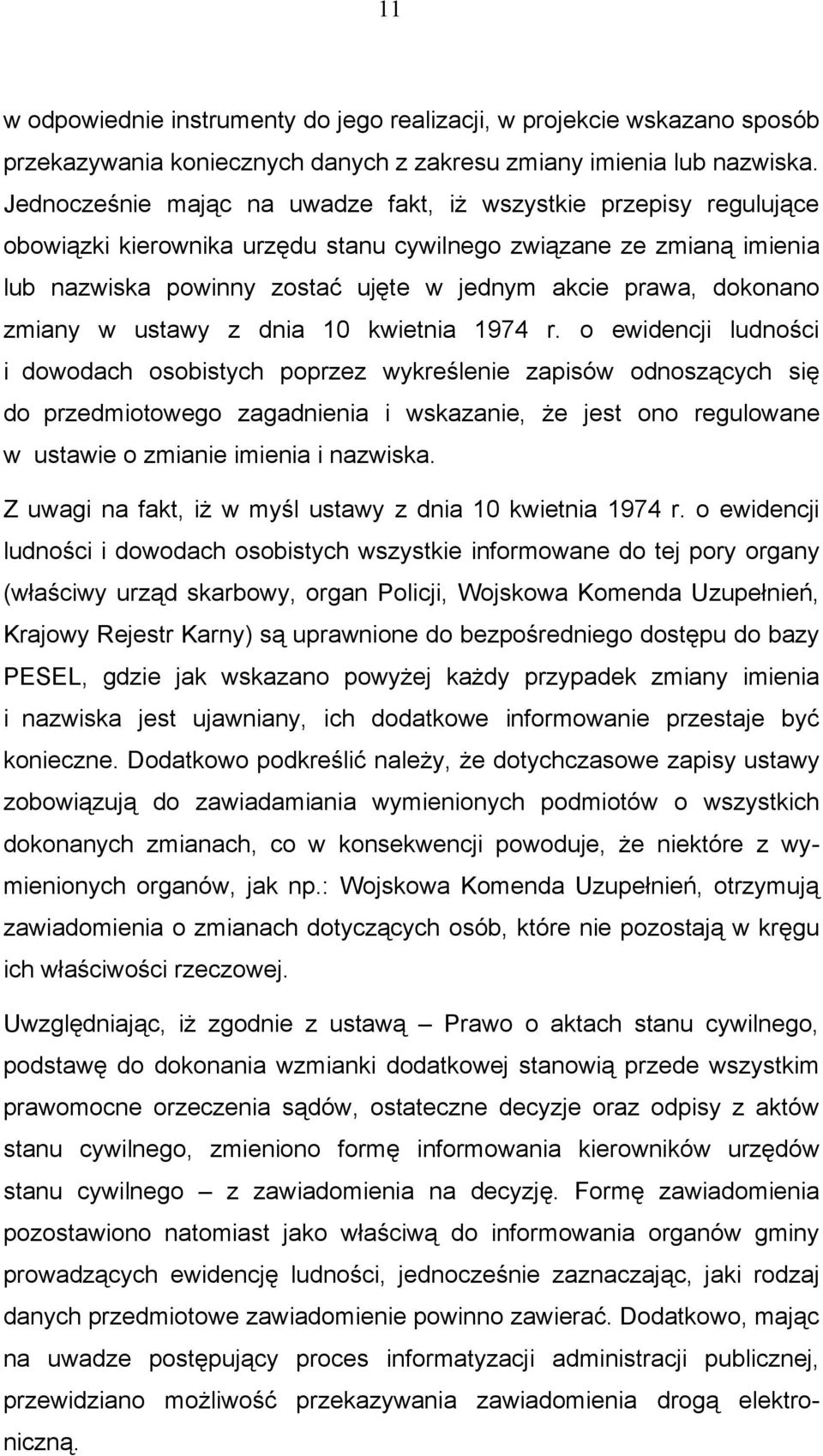 dokonano zmiany w ustawy z dnia 10 kwietnia 1974 r.