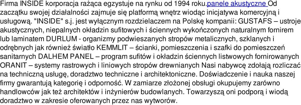 na rynku od 1994 roku.panele akustyczne Od zaczątku swoje