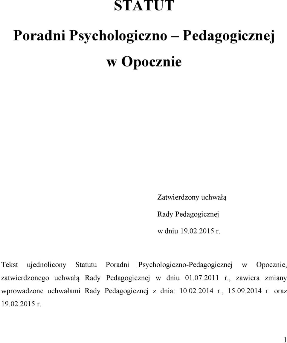 Tekst ujednolicony Statutu Poradni Psychologiczno-Pedagogicznej w Opocznie, zatwierdzonego