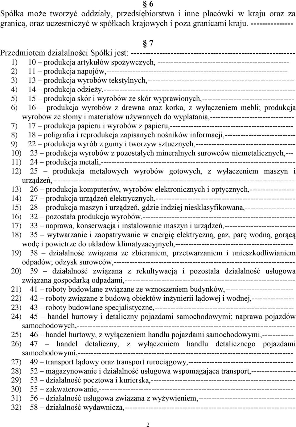 -------------------------------------------------- 2) 11 produkcja napojów,--------------------------------------------------------------------- 3) 13 produkcja wyrobów