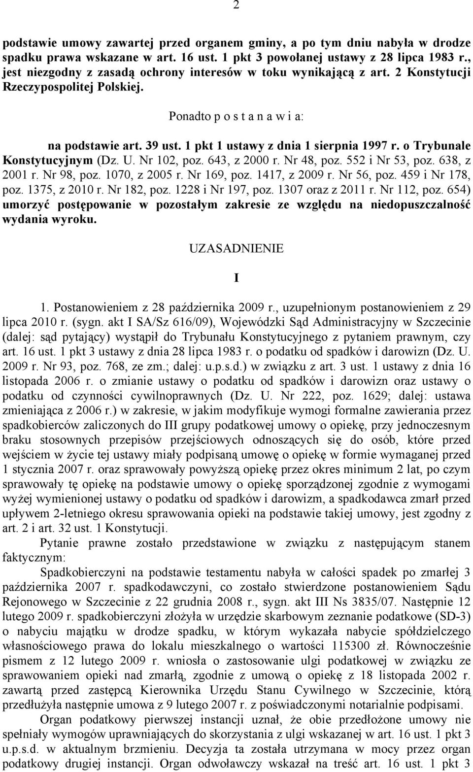 1 pkt 1 ustawy z dnia 1 sierpnia 1997 r. o Trybunale Konstytucyjnym (Dz. U. Nr 102, poz. 643, z 2000 r. Nr 48, poz. 552 i Nr 53, poz. 638, z 2001 r. Nr 98, poz. 1070, z 2005 r. Nr 169, poz.