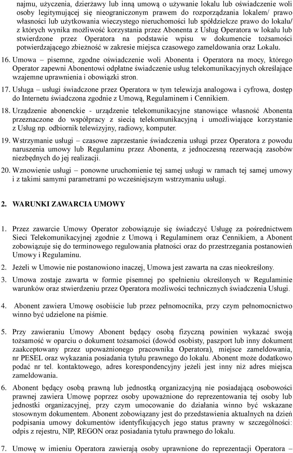 dokumencie tożsamości potwierdzającego zbieżność w zakresie miejsca czasowego zameldowania oraz Lokalu. 16.