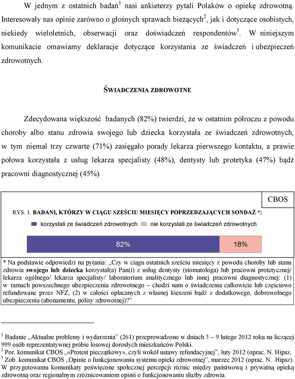 W niniejszym komunikacie omawiamy deklaracje dotyczące korzystania ze świadczeń i ubezpieczeń zdrowotnych.