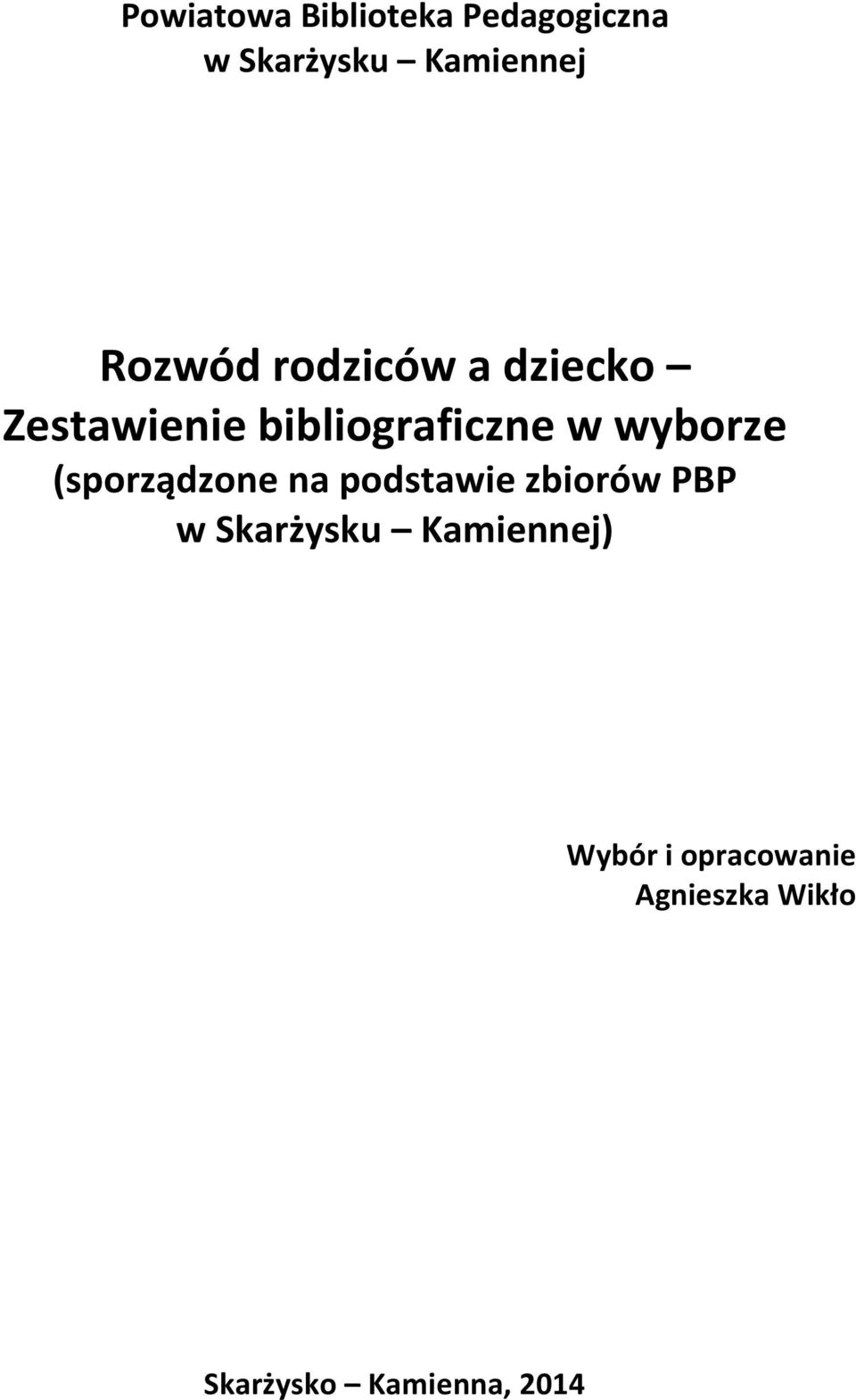 wyborze (sporządzone na podstawie zbiorów PBP w Skarżysku