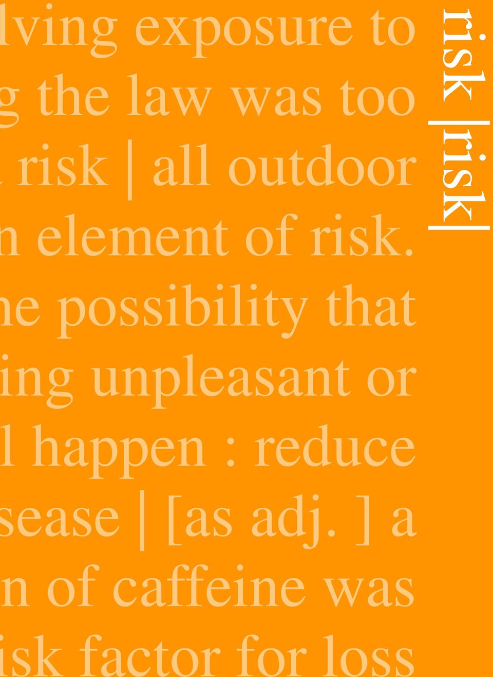 risk risk e possibility that ng unpleasant or