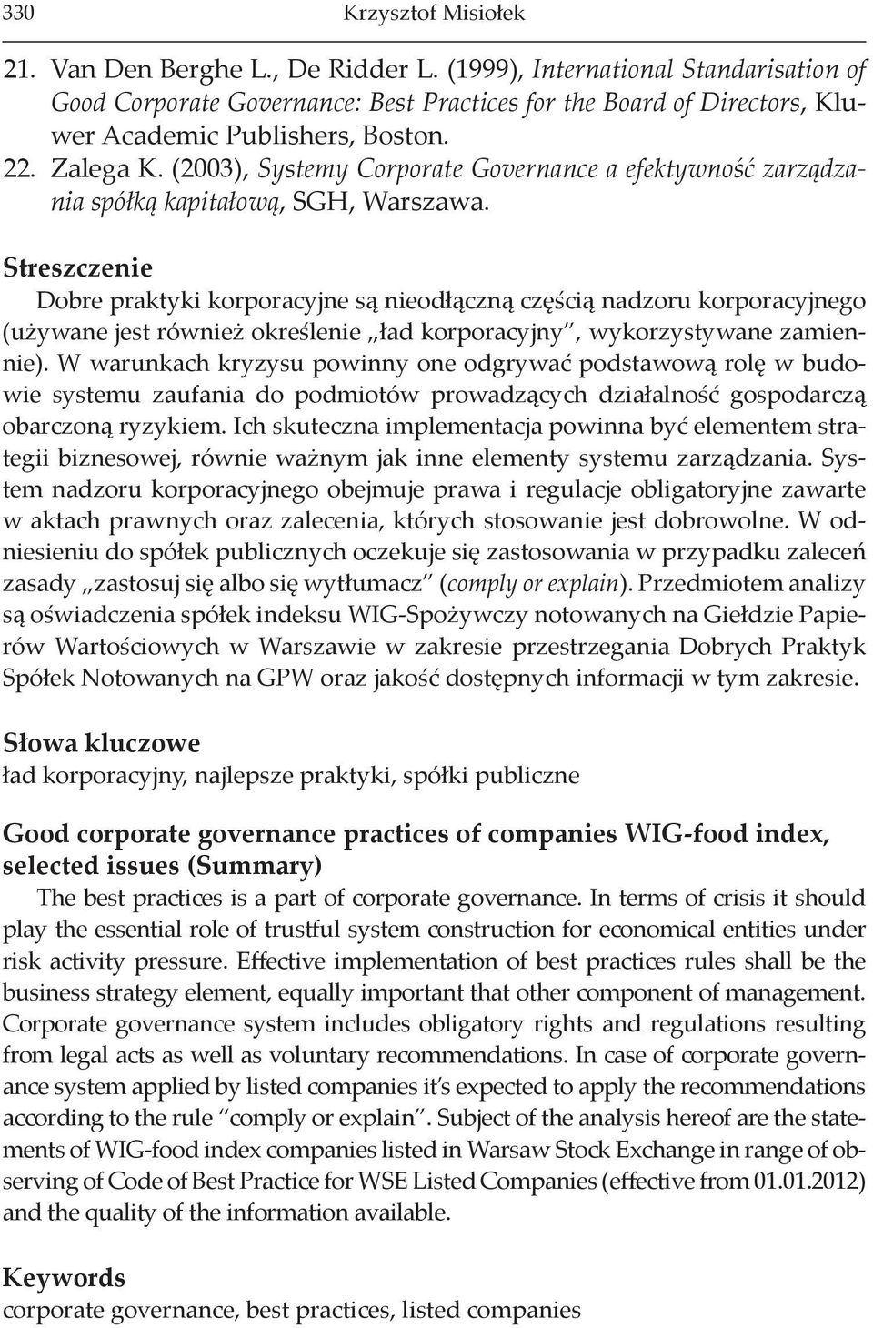 (2003), Systemy Corporate Governance a efektywność zarządzania spółką kapitałową, SGH, Warszawa.