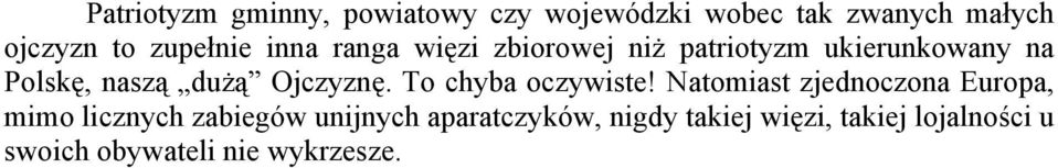 dużą Ojczyznę. To chyba oczywiste!