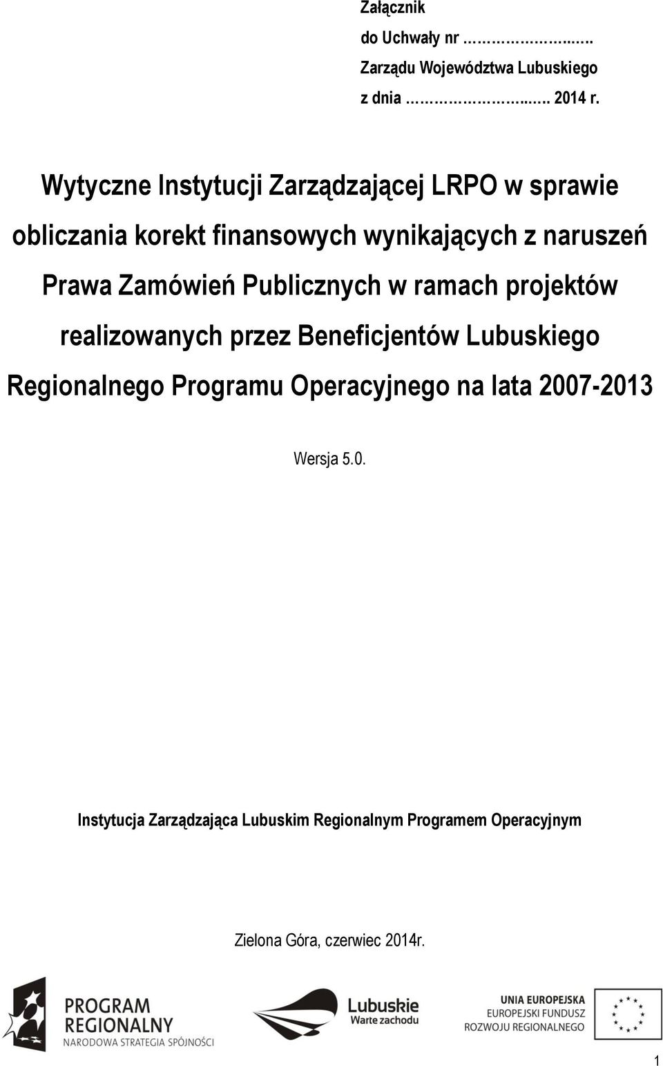 Zamówień Publicznych w ramach projektów realizowanych przez Beneficjentów Lubuskiego Regionalnego Programu