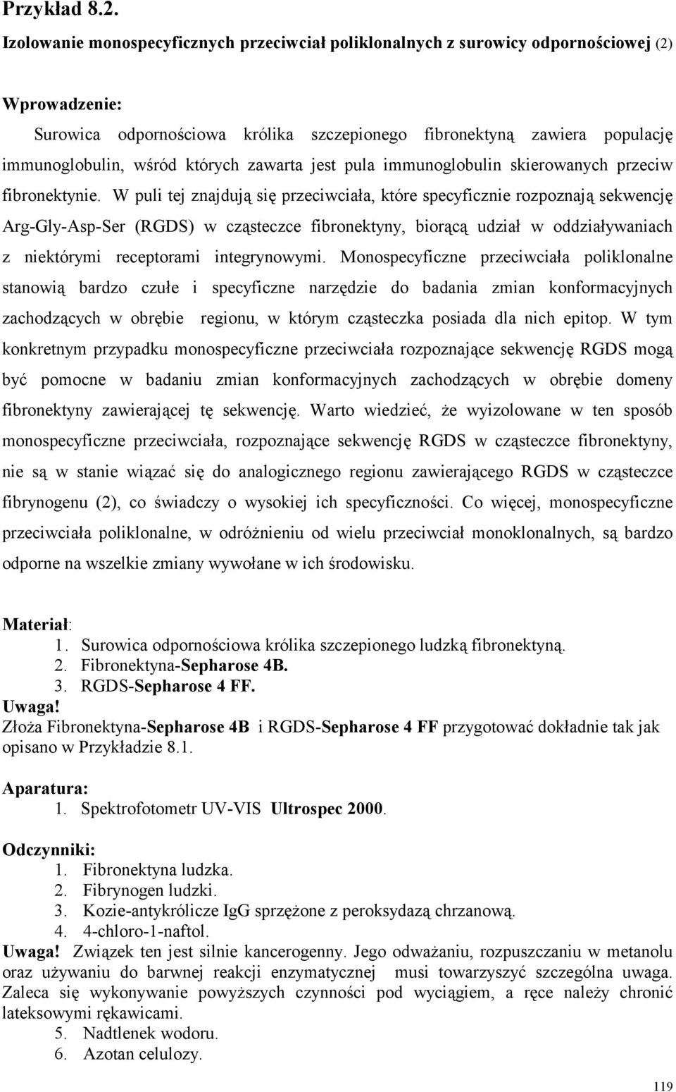 których zawarta jest pula immunoglobulin skierowanych przeciw fibronektynie.