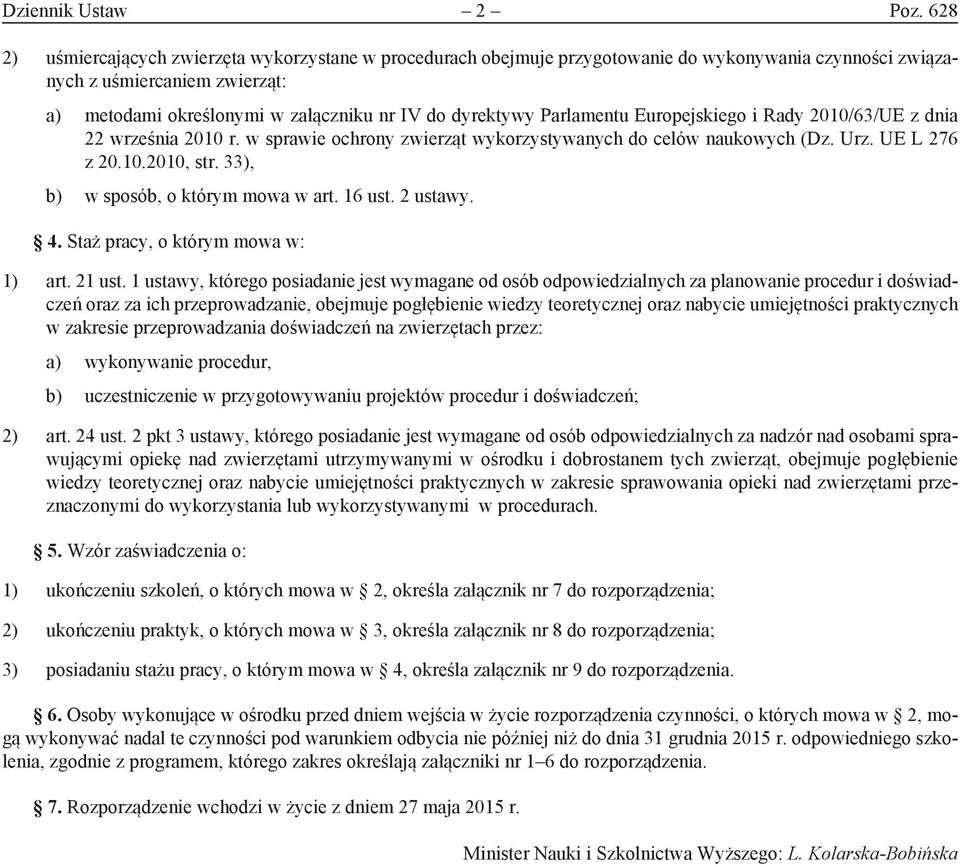 Parlamentu Europejskiego i Rady 2010/63/UE z dnia 22 września 2010 r. w sprawie ochrony zwierząt wykorzystywanych do celów naukowych (Dz. Urz. UE L 276 z 20.10.2010, str.