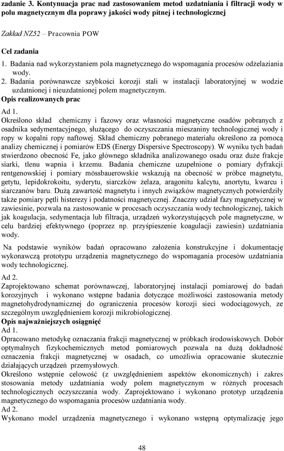 Badania porównawcze szybkości korozji stali w instalacji laboratoryjnej w wodzie uzdatnionej i nieuzdatnionej polem magnetycznym. Opis realizowanych prac Ad 1.