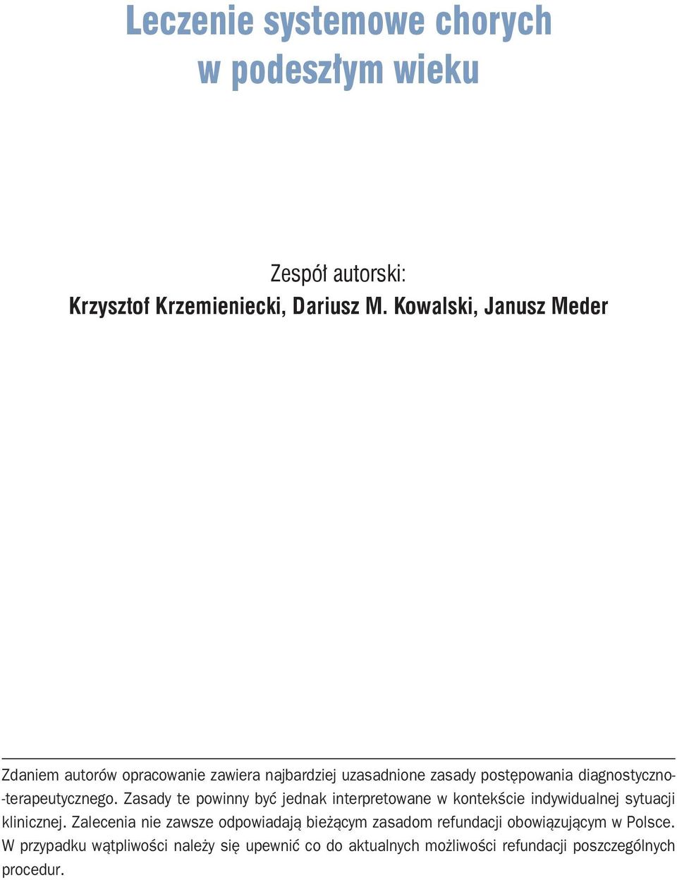 -terapeutycznego. Zasady te powinny być jednak interpretowane w kontekście indywidualnej sytuacji klinicznej.