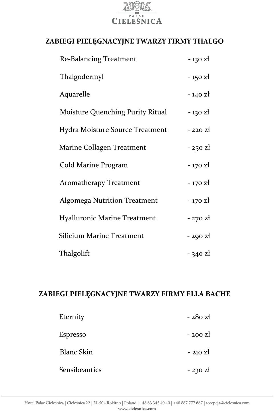 twarzy (pełny - 180-250 150-200 Cold Marine Program - 170-150-200 Peeling Aromatherapy ziołowy kawitacyjny Green Peel Treatment - -170 600 50 Mezoterapia Peeling Algomega ziołowy igłowa Green