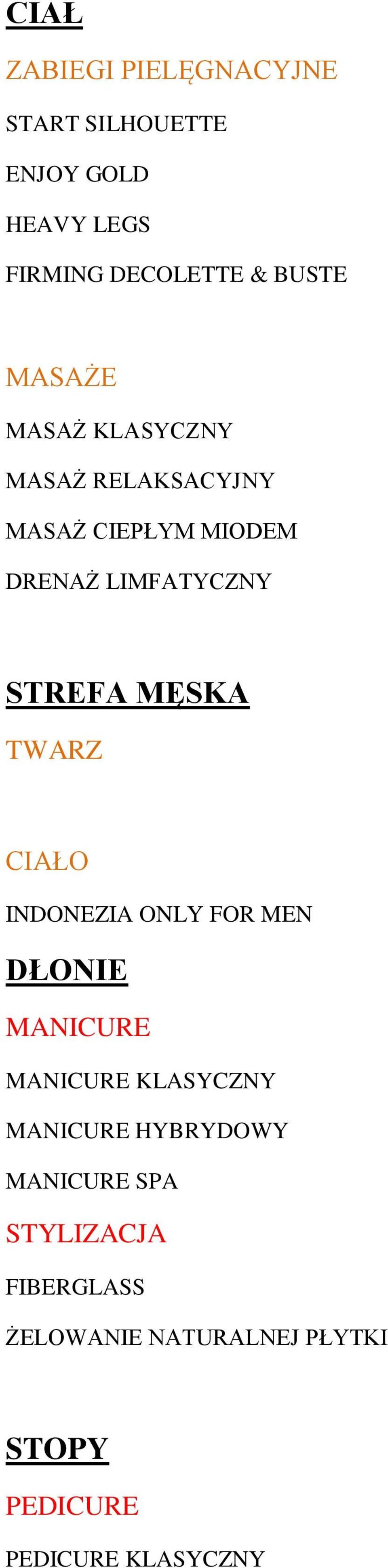 MĘSKA TWARZ CIAŁO INDONEZIA ONLY FOR MEN DŁONIE MANICURE MANICURE KLASYCZNY MANICURE