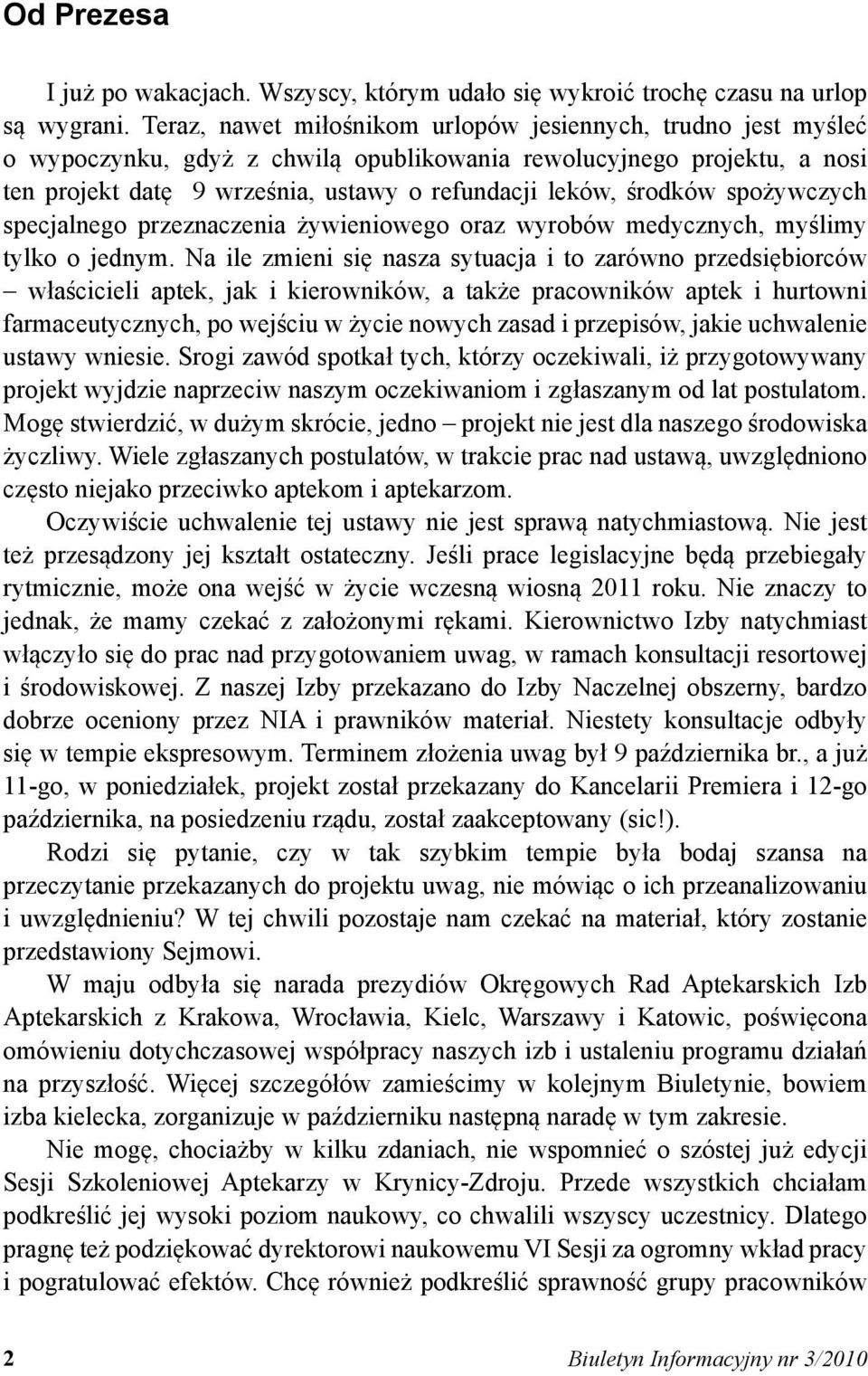 spożywczych specjalnego przeznaczenia żywieniowego oraz wyrobów medycznych, myślimy tylko o jednym.