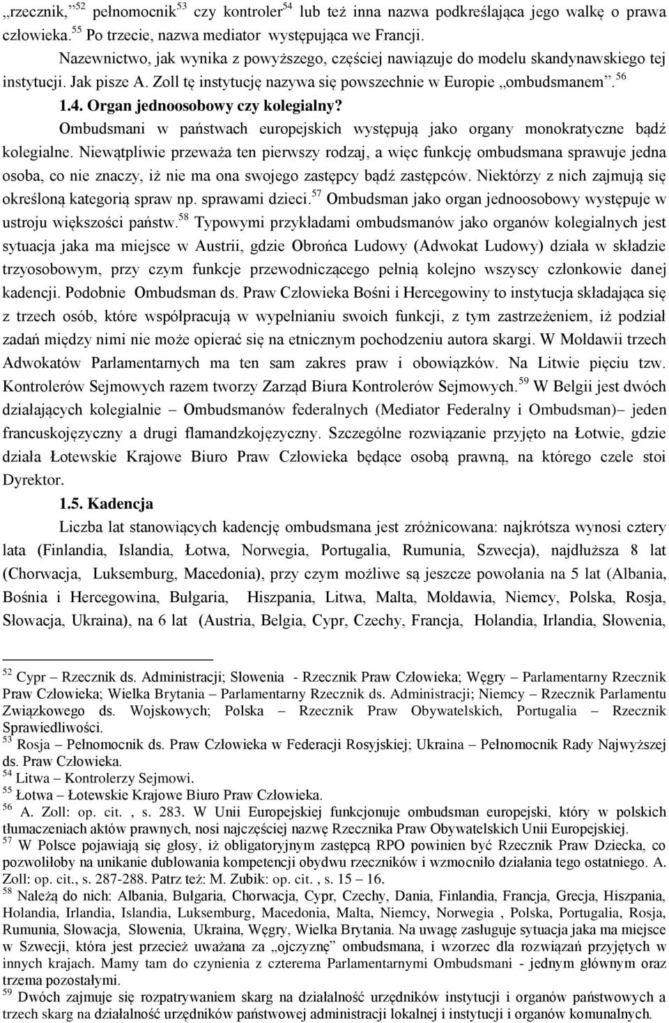 Organ jednoosobowy czy kolegialny? Ombudsmani w państwach europejskich występują jako organy monokratyczne bądź kolegialne.