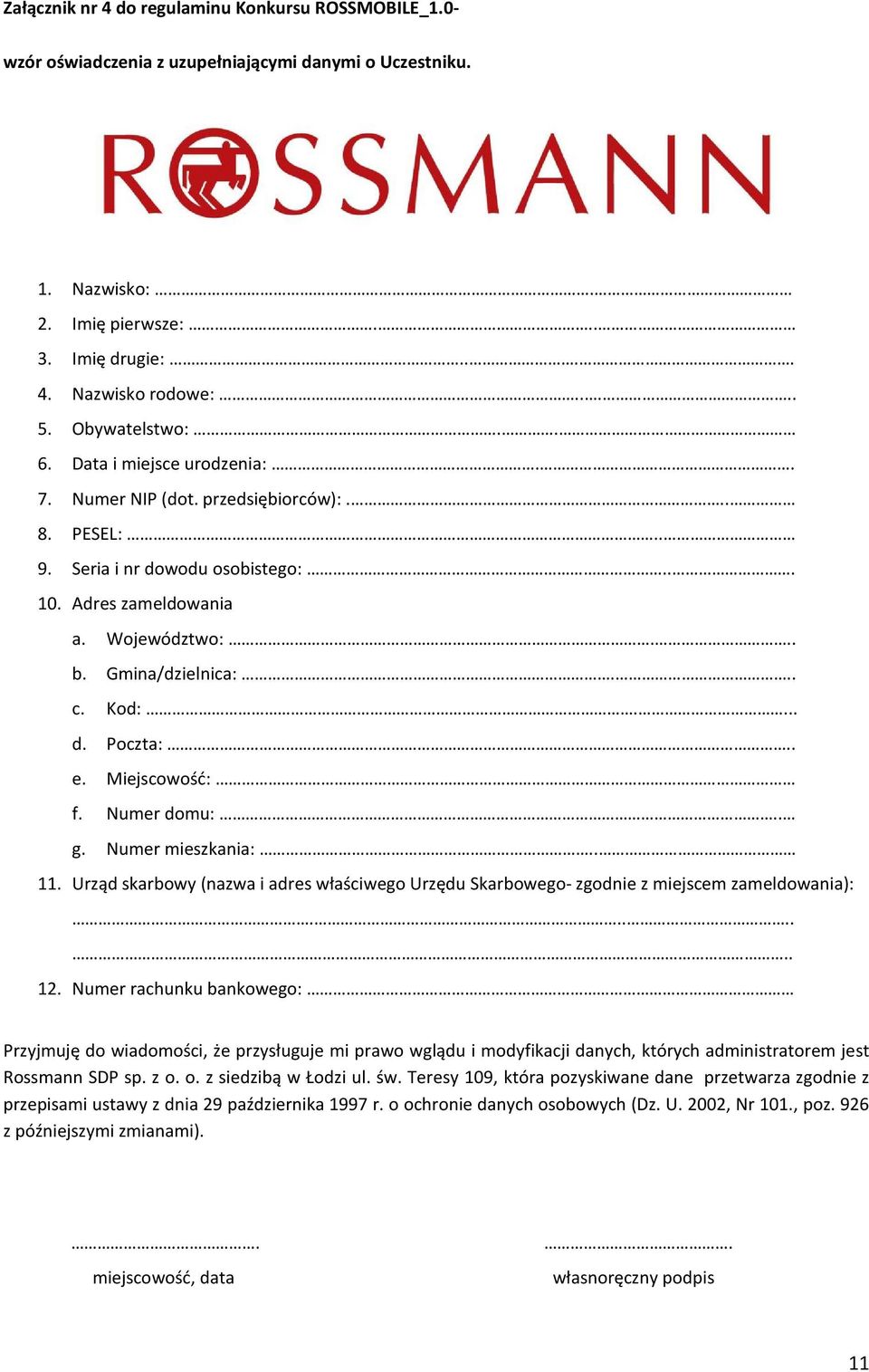 Kod:.... d. Poczta:.. e. Miejscowość: f. Numer domu:.. g. Numer mieszkania:.. 11. Urząd skarbowy (nazwa i adres właściwego Urzędu Skarbowego- zgodnie z miejscem zameldowania):....... 12.