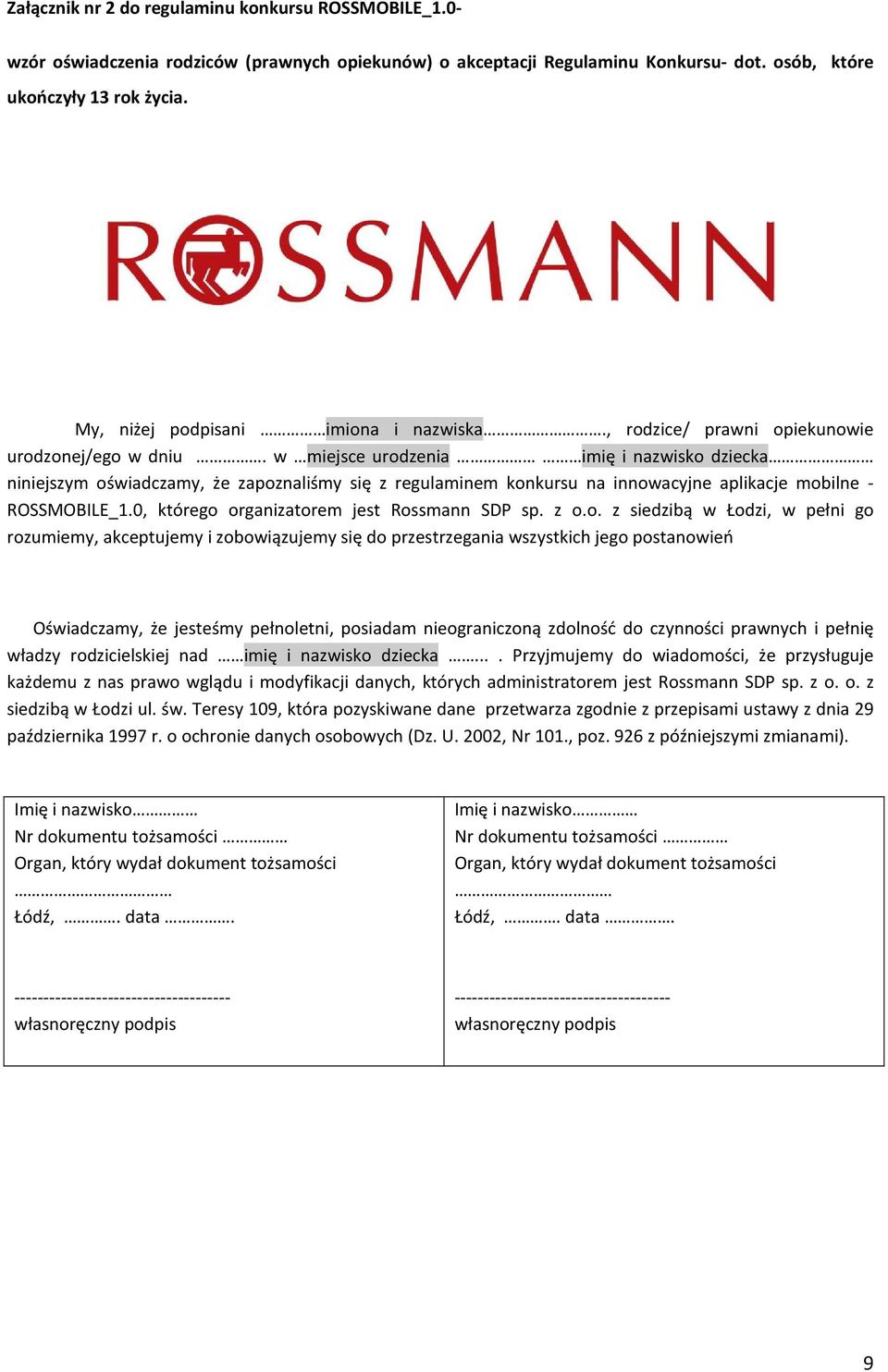 w miejsce urodzenia imię i nazwisko dziecka niniejszym oświadczamy, że zapoznaliśmy się z regulaminem konkursu na innowacyjne aplikacje mobilne - ROSSMOBILE_1.