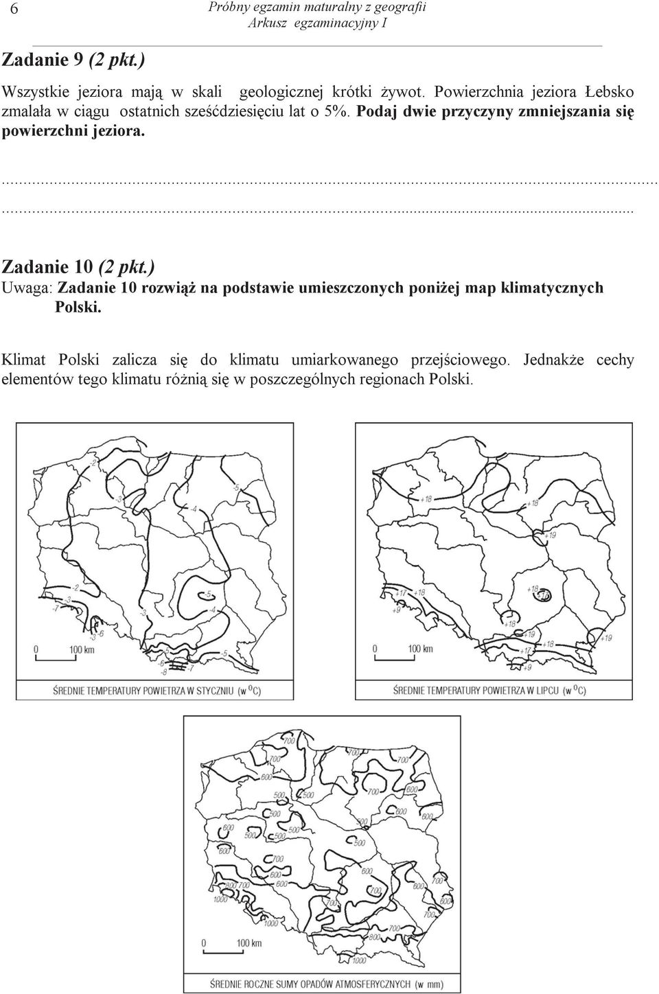 Podaj dwie przyczyny zmniejszania si powierzchni jeziora.... Zadanie 10 (2 pkt.