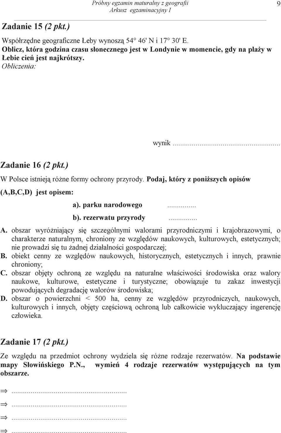 Podaj, który z poni szych opisów (A,B,C,D) jest opisem: a). parku narodowego... b). rezerwatu przyrody... A.