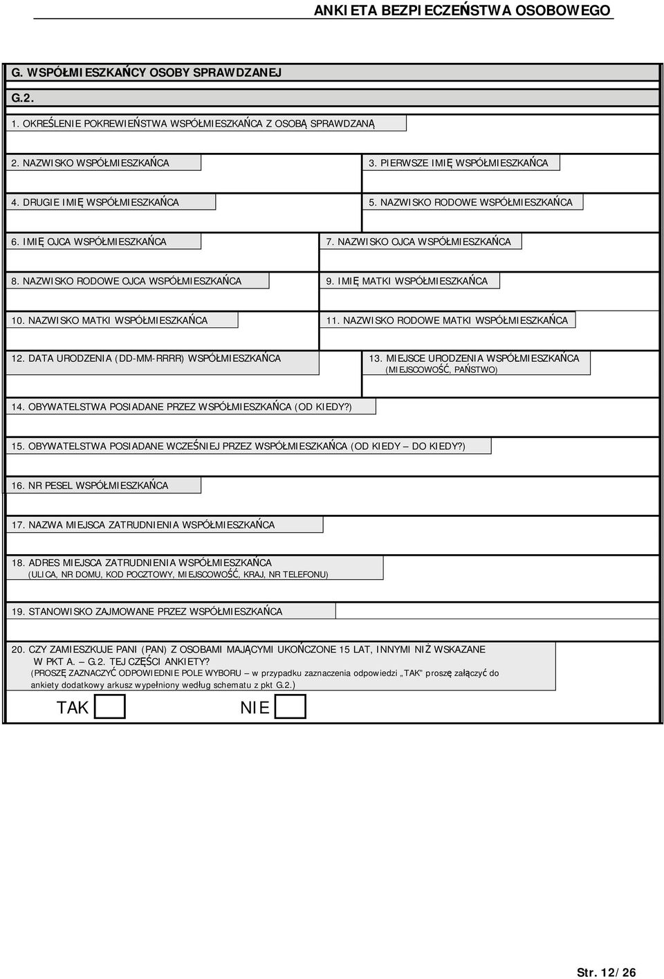 NAZWISKO RODOWE MATKI WSPÓ MIESZKA CA 12. DATA URODZENIA (DD-MM-RRRR) WSPÓ MIESZKA CA 13. MIEJSCE URODZENIA WSPÓ MIESZKA CA (MIEJSCOWO, PA STWO) 14.
