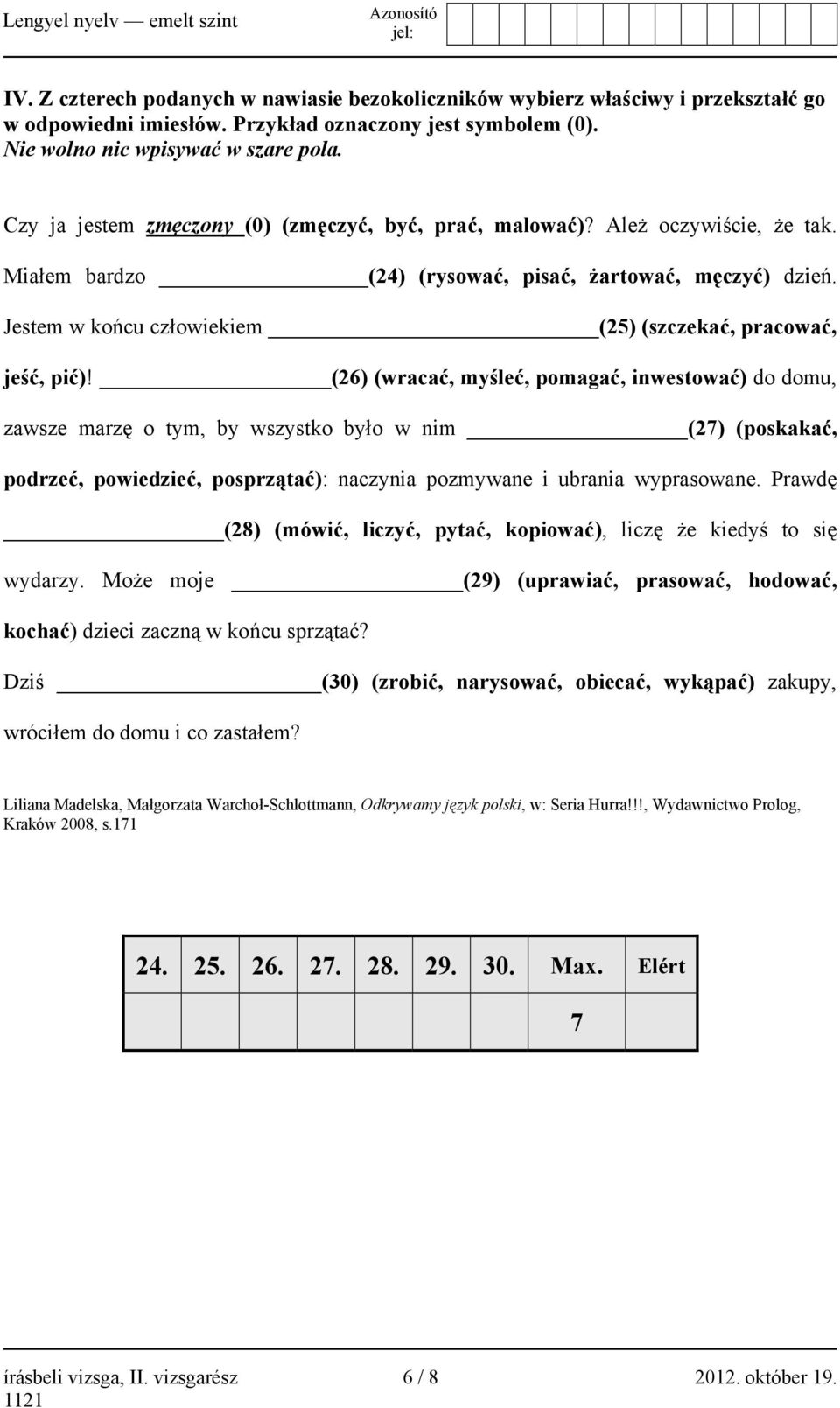 Jestem w końcu człowiekiem (25) (szczekać, pracować, jeść, pić)!