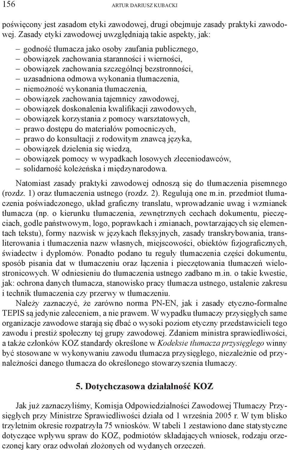 uzasadniona odmowa wykonania tłumaczenia, niemożność wykonania tłumaczenia, obowiązek zachowania tajemnicy zawodowej, obowiązek doskonalenia kwalifikacji zawodowych, obowiązek korzystania z pomocy