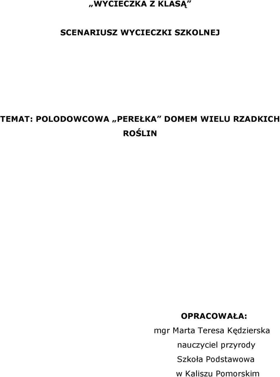 ROŚLIN OPRACOWAŁA: mgr Marta Teresa Kędzierska