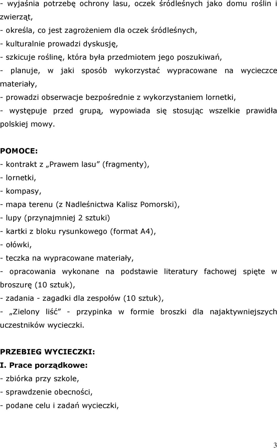 się stosując wszelkie prawidła polskiej mowy.