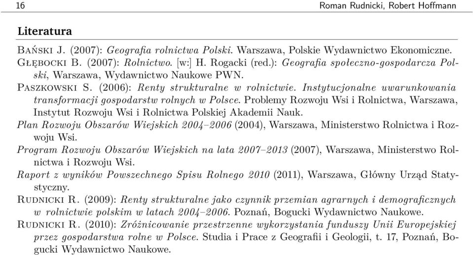 Instytucjonalne uwarunkowania transformacji gospodarstw rolnych w Polsce. Problemy Rozwoju Wsi i Rolnictwa, Warszawa, Instytut Rozwoju Wsi i Rolnictwa Polskiej Akademii Nauk.