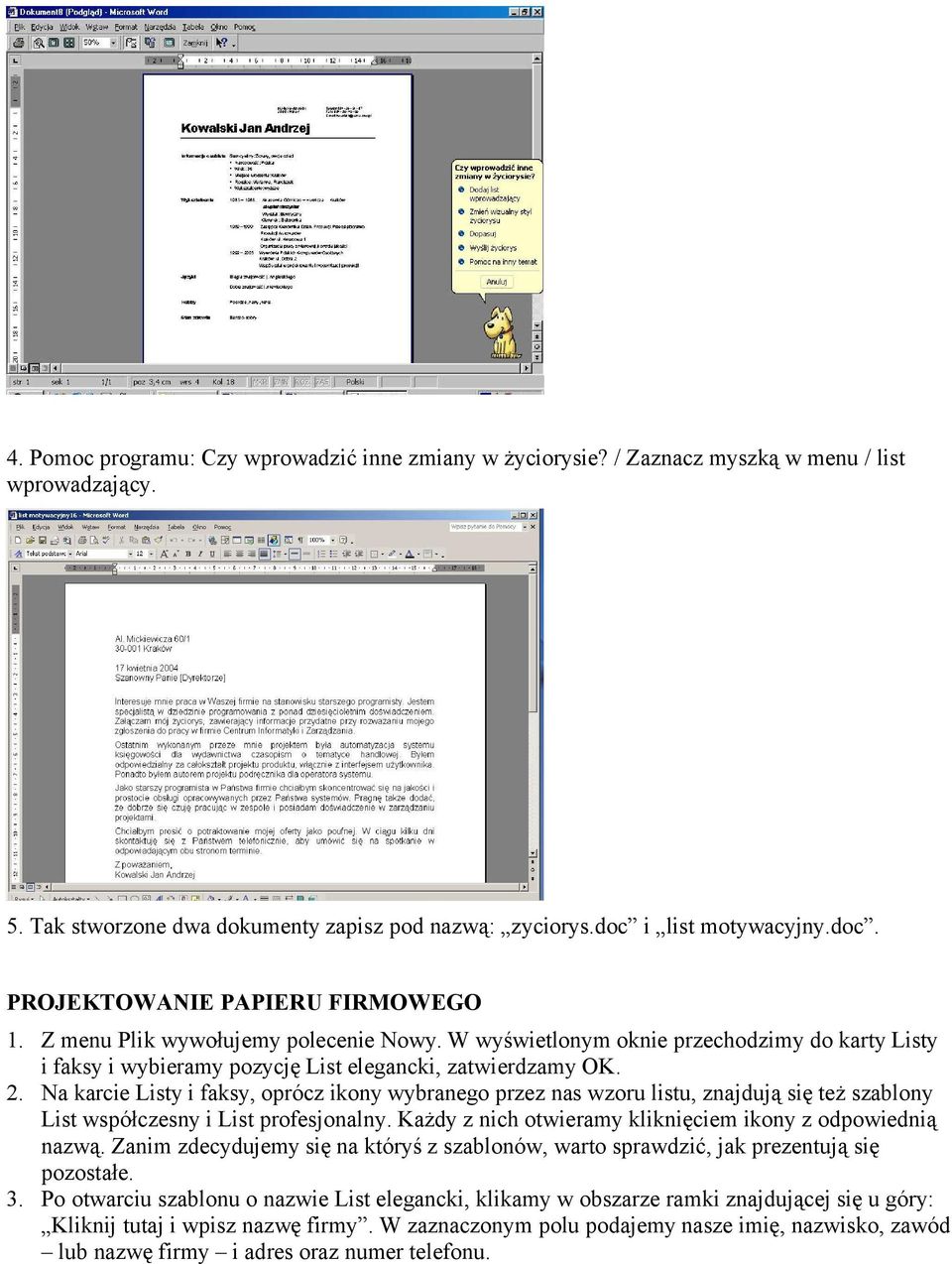 W wyświetlonym oknie przechodzimy do karty Listy i faksy i wybieramy pozycję List elegancki, zatwierdzamy OK. 2.