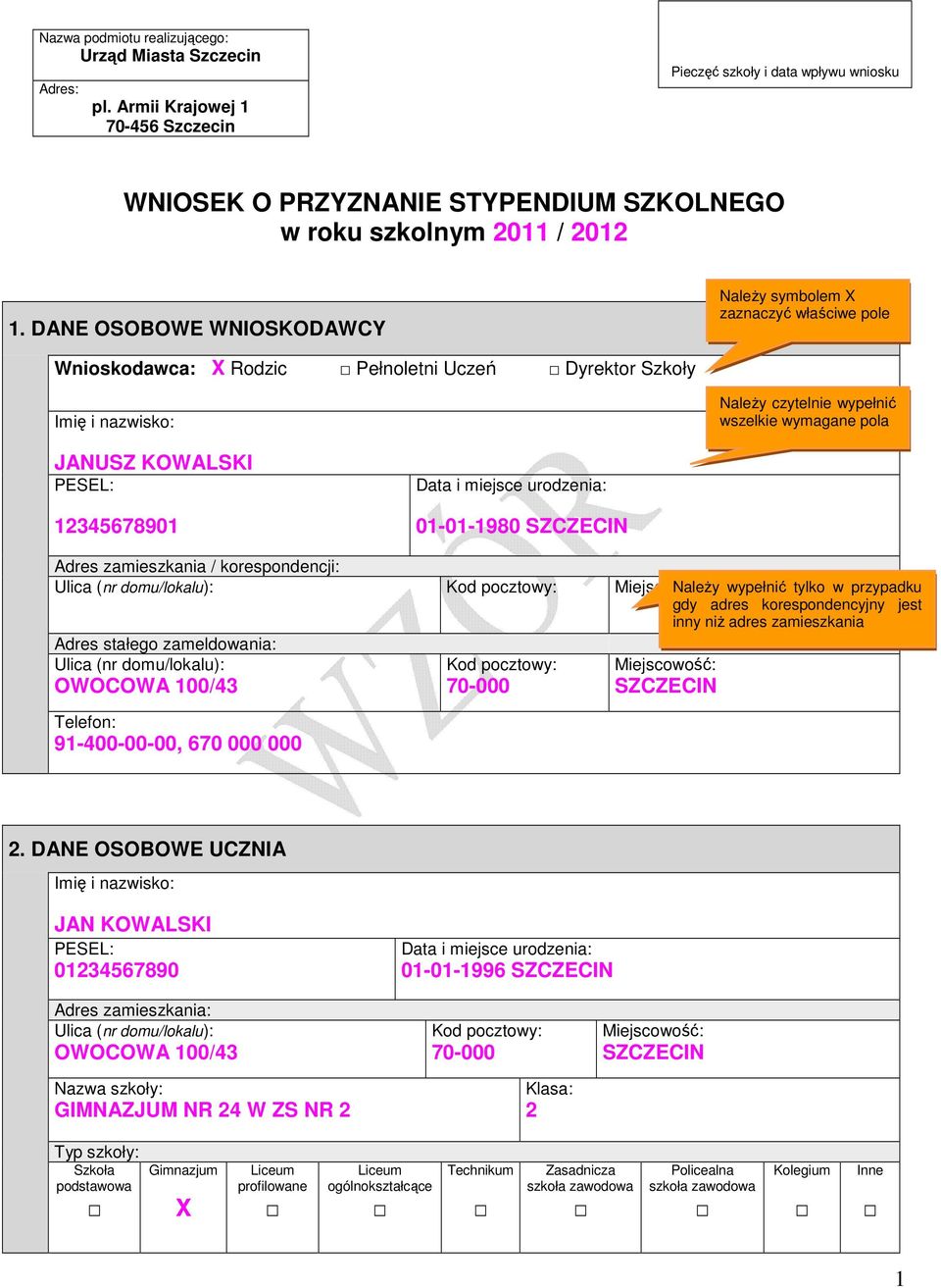 DANE OSOBOWE WNIOSKODAWCY NaleŜy symbolem X zaznaczyć właściwe pole Wnioskodawca: X Rodzic Pełnoletni Uczeń Dyrektor Szkoły Imię i nazwisko: NaleŜy czytelnie wypełnić wszelkie wymagane pola JANUSZ